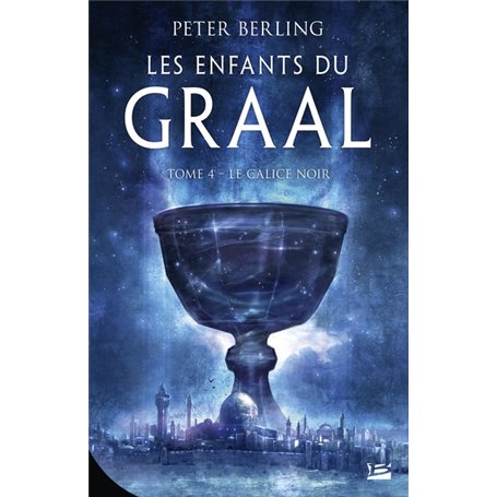 Les Enfants du Graal, T4 : Le Calice noir