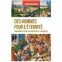 Des hommes pour l'éternité