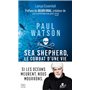 Paul Watson : Sea Shepherd, le combat d'une vie