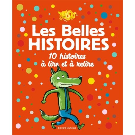 Les Belles Histoires 10 histoires à lire et à relire