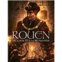 Rouen T3, De Louis XI à la Révolution
