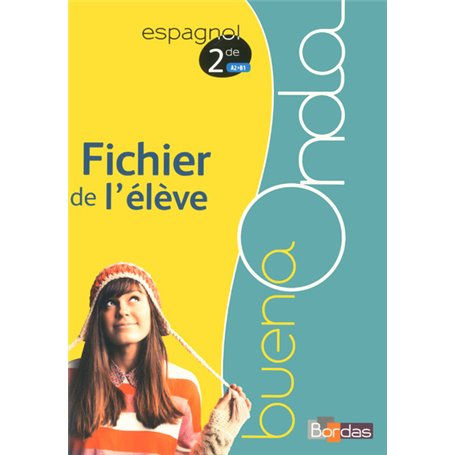 Buena Onda Espagnol Lycée 2de 2015 Fichier de l'élève
