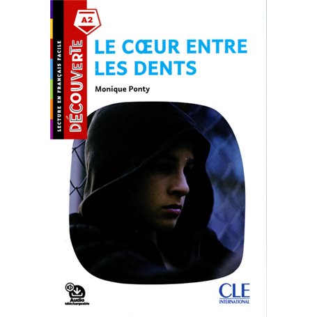 Découverte LE Coeur entre les dents niveau A2 2è éd.