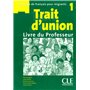 Trait d'union 1 livre du professeur