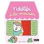 Bébé T'choupi : A la maison