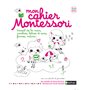 Mon cahier Montessori 3-6 ans