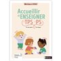 Être bien pour apprendre - Accueillir et enseigner TPS et PS