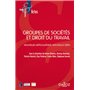 Groupes de sociétés et droit du travail - Nouvelles articulations , nouveaux défis