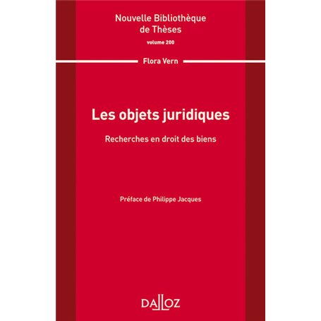 Les objets juridiques. Recherche en droit des biens - Volume 200