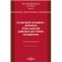 Le parquet européen : prémices d'une autorité judiciaire de l'Union européenne - Volume 201