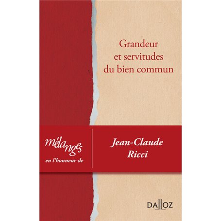 Mélanges en l'honneur de Jean-Claude Ricci - Grandeur et servitudes du bien commun