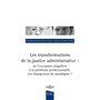 Les transformations de la justice administrative - Un changement de paradigme ?