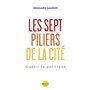 Les sept piliers de la Cité - Guérir la Politique