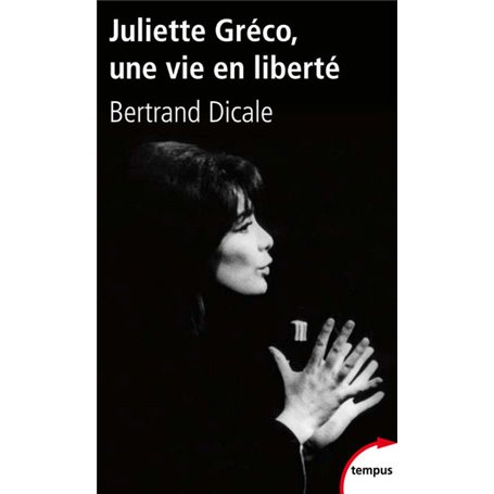 JULIETTE GRECO, UNE VIE EN LIBERTE