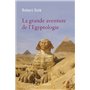 La grande aventure de l'égyptologie