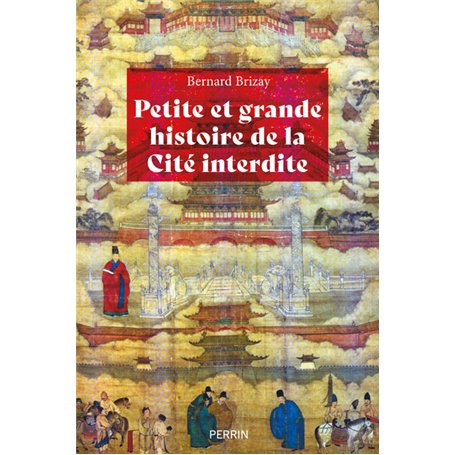 Petite et grande histoire de la Cité interdite