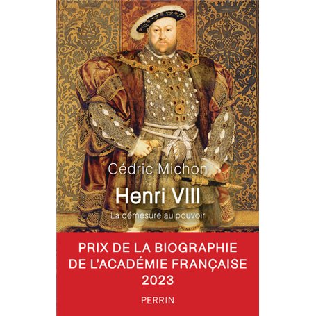 Henri VIII - La démesure du pouvoir