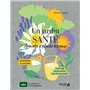 Un jardin santé - Aromates et plantes à tisanes