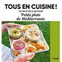 Petits plats de la Méditerranée - 120 recettes à partager
