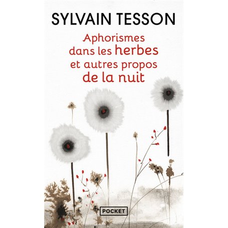 Aphorismes dans les herbes et autres propos de la nuit