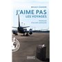 J'aime pas les voyages - Aventures d'un anti-aventurier