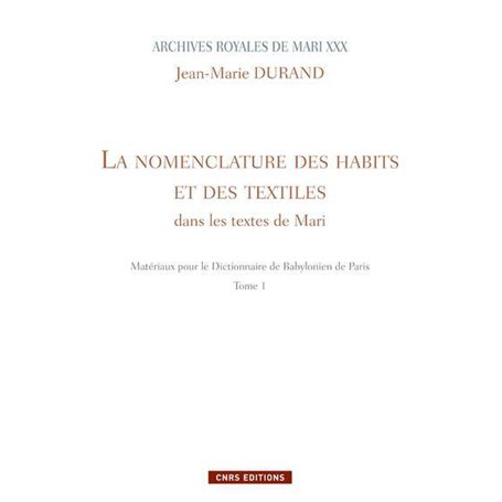 Archives royales de Mari XXX-La nomenclature des habits et des textiles dans les textes de Mari