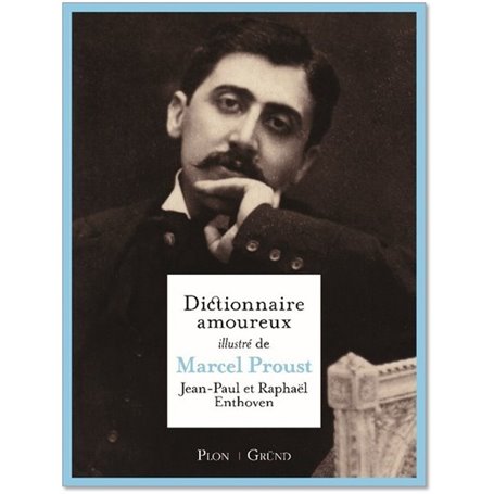 Dictionnaire amoureux illustré de Marcel Proust