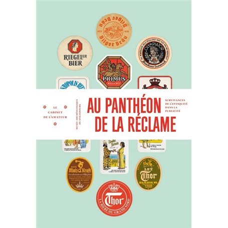 Au panthéon de la réclame. Survivances de l'Antiquité dans la publicité