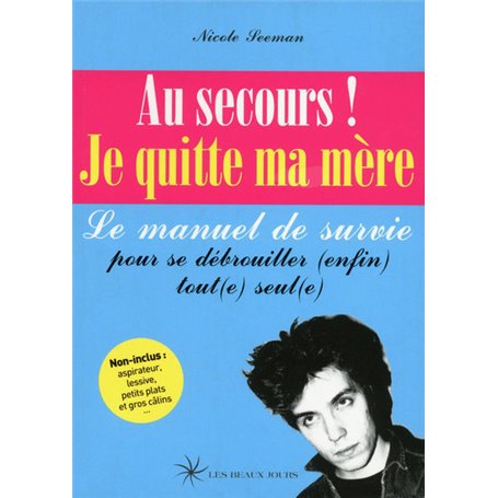 Au secours ! Je quitte ma mère