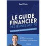 Le Guide Financier des Jeunes Actifs - Finances, Bourses, Immobilier et Entrepreneuriat