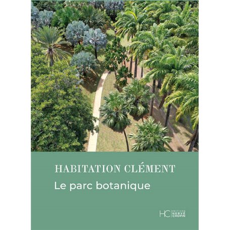 Habitation Clément - Le parc botanique