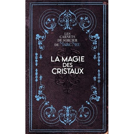 La Magie des Cristaux