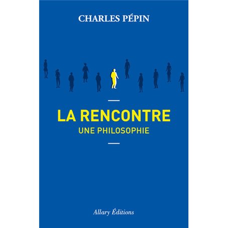 La rencontre, une philosophie