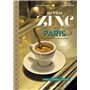 Au vrai zinc de Paris - bistrots d'antan et de toujours