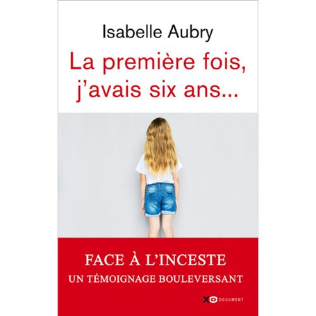 La première fois, j'avais six ans - édition revue et augmentée