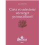Créer et entretenir un verger permaculturel
