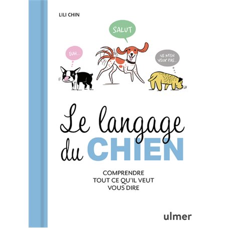 Le Langage du chien - Comprendre tout ce qu'il veut vous dire