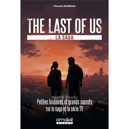 The Last of Us, la saga - Petites histoires et grands secrets sur la saga et la série TV