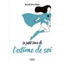 Petit Livre de l'estime de soi