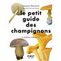 Le Petit Guide des champignons - 70 espèces à découvrir