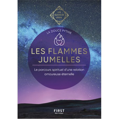 Les flammes jumelles - Les Guides de l'éveil - Le parcours spiritiel d'une relation amoureuse éterne