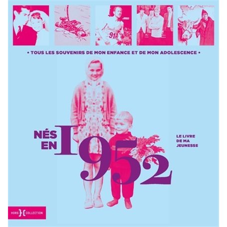 Nés en 1952 - Le livre de ma jeunesse