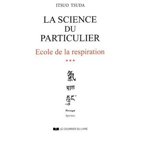La science du particulier - tome 3 : école de la respiration