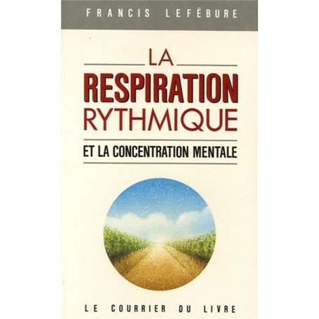 La respiration rythmique et la concentration mentale