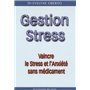 Gestion stress - Vaincre le Stress et l'Anxiété sans médicament