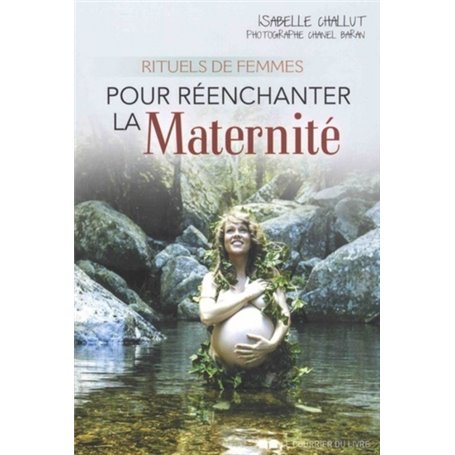Rituels de femmes pour réenchanter la maternité