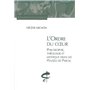 L'Ordre du Coeur. Philosophie, théologie et mystique dans les pensées de Pascal