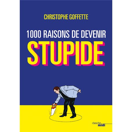 1 000 raisons de devenir stupide