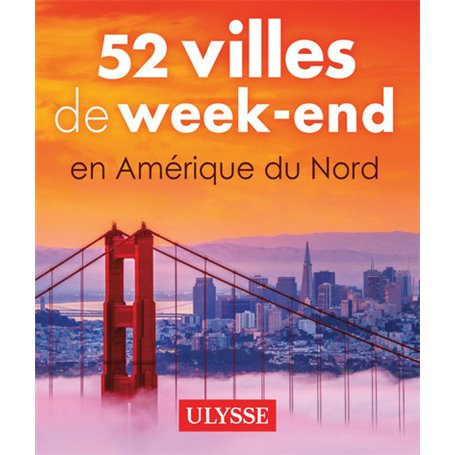 52 villes de week-end en Amérique du Nord