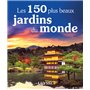 Les 150 plus beaux jardins du monde